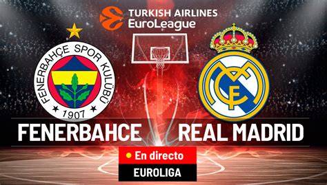 Real Madrid contra Fenerbahçe en Euroliga