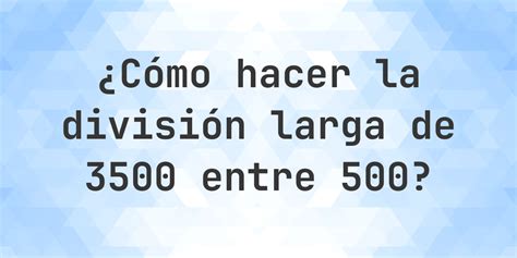 División 3500 entre 70 paso a paso