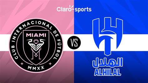 Inter Miami contra Al Hilal en Arabia Saudita