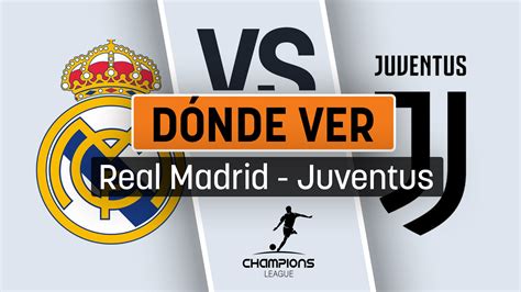 Real Madrid contra Juventus partido de fútbol