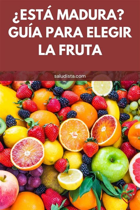 guía visual para elegir fruta madura